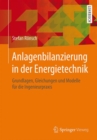 Image for Anlagenbilanzierung in Der Energietechnik: Grundlagen, Gleichungen Und Modelle Fur Die Ingenieurpraxis