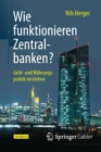 Image for Wie funktionieren Zentralbanken? : Geld- und Wahrungspolitik verstehen