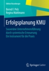 Image for Erfolgsplanung Kmu: Souverane Unternehmensfuhrung Durch Systemische Erneuerung Ein Instrument Fur Die Praxis
