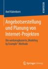 Image for Angebotserstellung und Planung von Internet-Projekten : Die werkzeugbasierte &quot;Modeling by Example&quot;-Methode