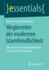 Image for Wegbereiter der modernen Islamfeindlichkeit : Eine Analyse der Argumentationen so genannter Islamkritiker