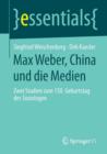 Image for Max Weber, China und die Medien : Zwei Studien zum 150. Geburtstag des Soziologen