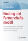 Image for Bindung und Partnerschaftsmodell: Nicht-monogame und monogame Partnerschaften im Kontext von Angst und Vermeidung