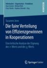 Image for Die faire Verteilung von Effizienzgewinnen in Kooperationen : Eine kritische Analyse der Eignung des t-Werts und des ?-Werts