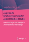 Image for Angewandte Kindheitswissenschaften - Applied Childhood Studies : Eine Einfuhrung in das Paradigma - An introduction to the paradigm