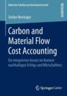 Image for Carbon and Material Flow Cost Accounting : Ein integrierter Ansatz im Kontext nachhaltigen Erfolgs und Wirtschaftens