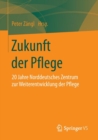 Image for Zukunft der Pflege : 20 Jahre Norddeutsches Zentrum zur Weiterentwicklung der Pflege