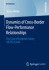 Image for Dynamics of Cross-Border Flow-Performance Relationships: The Case of European Equity (UCITS) Funds