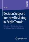 Image for Decision Support for Crew Rostering in Public Transit : Web-Based Optimization System for Cyclic and Non-Cyclic Rostering