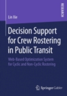 Image for Decision Support for Crew Rostering in Public Transit: Web-Based Optimization System for Cyclic and Non-Cyclic Rostering