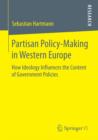 Image for Partisan Policy-Making in Western Europe: How Ideology Influences the Content of Government Policies