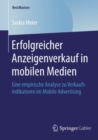 Image for Erfolgreicher Anzeigenverkauf in mobilen Medien: Eine empirische Analyse zu Verkaufsindikatoren im Mobile Advertising