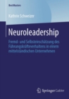 Image for Neuroleadership: Fremd- und Selbsteinschatzung des Fuhrungskrafteverhaltens in einem mittelstandischen Unternehmen