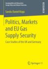 Image for Politics, Markets and EU Gas Supply Security : Case Studies of the UK and Germany