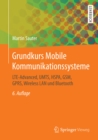 Image for Grundkurs Mobile Kommunikationssysteme: LTE-Advanced, UMTS, HSPA, GSM, GPRS, Wireless LAN und Bluetooth
