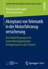 Image for Akzeptanz von Telematik in der Motorfahrzeugversicherung : Eine Bedurfnisanalyse bei motorfahrzeughaltenden Privatpersonen in der Schweiz