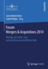 Image for Forum Mergers &amp; Acquisitions 2014: Beitrage aus rechts- und wirtschaftswissenschaftlicher Sicht