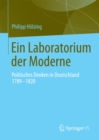 Image for Ein Laboratorium der Moderne: Politisches Denken in Deutschland 1789-1820