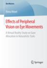 Image for Effects of Peripheral Vision on Eye Movements: A Virtual Reality Study on Gaze Allocation in Naturalistic Tasks