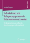 Image for Technikeinsatz und Verlagerungsprozesse in Unternehmensnetzwerken: Die Organisation von Callcenter-Dienstleistungen in Deutschland