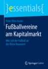 Image for Fuballvereine am Kapitalmarkt: Wie sich der Fuball an der Borse finanziert