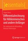 Image for Differentialrechnung fur Hohlenmenschen und andere Anfanger : Die mathematische Behandlung kleinster Anderungen