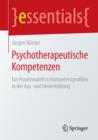 Image for Psychotherapeutische Kompetenzen : Ein Praxismodell zu Kompetenzprofilen in der Aus- und Weiterbildung