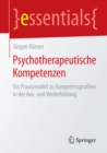 Image for Psychotherapeutische Kompetenzen: Ein Praxismodell zu Kompetenzprofilen in der Aus- und Weiterbildung
