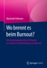 Image for Wo brennt es beim Burnout?: Eine passungspraventive Sichtweise zur Analyse und Vermeidung von Burnout