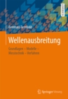 Image for Wellenausbreitung: Grundlagen - Modelle - Messtechnik - Verfahren