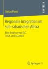 Image for Regionale Integration im sub-saharischen Afrika : Eine Analyse von EAC, SADC und ECOWAS