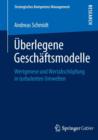 Image for Uberlegene Geschaftsmodelle : Wertgenese und Wertabschopfung in turbulenten Umwelten