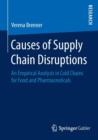 Image for Causes of supply chain disruptions  : an empirical analysis in cold chains for food and pharmaceuticals