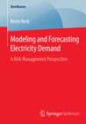 Image for Modeling and Forecasting Electricity Demand: A Risk Management Perspective