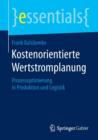 Image for Kostenorientierte Wertstromplanung : Prozessoptimierung in Produktion und Logistik