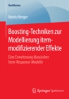 Image for Boosting-Techniken zur Modellierung itemmodifizierender Effekte: Eine Erweiterung klassischer Item-Response-Modelle