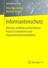 Image for Informantenschutz: Ethische, rechtliche und technische Praxis in Journalismus und Organisationskommunikation