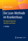 Image for Die Lean-Methode im Krankenhaus: Die eigenen Reserven erkennen und heben