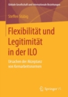Image for Flexibilitat Und Legitimitat in Der Ilo: Ursachen Der Akzeptanz Von Kernarbeitsnormen