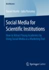 Image for Social Media for Scientific Institutions: How to Attract Young Academics by Using Social Media as a Marketing Tool