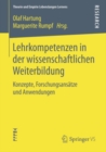 Image for Lehrkompetenzen in Der Wissenschaftlichen Weiterbildung: Konzepte, Forschungsansatze Und Anwendungen