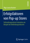 Image for Erfolgsfaktoren von Pop-up Stores: Fallstudiengestutzte Evaluation am Beispiel der Bekleidungsindustrie