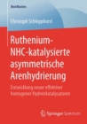 Image for Ruthenium-nhc-katalysierte Asymmetrische Arenhydrierung: Entwicklung Neuer Effektiver Homogener Hydrierkatalysatoren