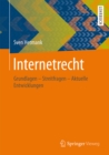 Image for Internetrecht: Grundlagen - Streitfragen - Aktuelle Entwicklungen