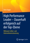 Image for High Performance Leader - Dauerhaft erfolgreich auf der Top-Ebene: Wirksame Selbst- und Unternehmenssteuerung