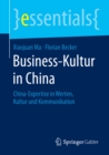 Image for Business-Kultur in China: China-Expertise in Werten, Kultur und Kommunikation