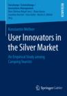 Image for User Innovators in the Silver Market: An Empirical Study among Camping Tourists