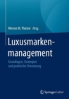 Image for Luxusmarkenmanagement : Grundlagen, Strategien und praktische Umsetzung