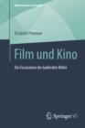 Image for Film und Kino : Die Faszination der laufenden Bilder