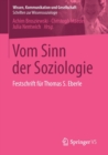 Image for Vom Sinn der Soziologie : Festschrift fur Thomas S. Eberle